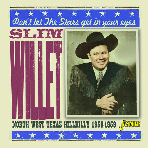 Slim Willet - Don'T Let The Stars Get In Your Eyes: North West Texas Hillbilly 1950-1959