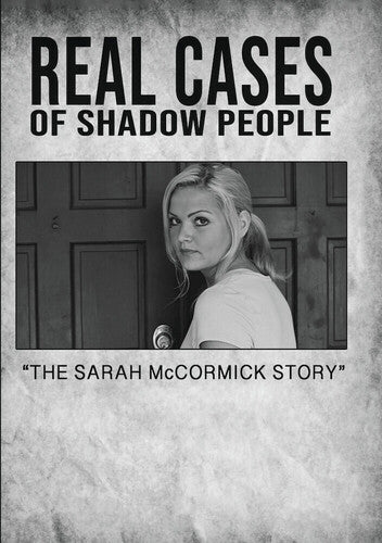 Real Cases Of Shadow People: Sarah Mccormick Story