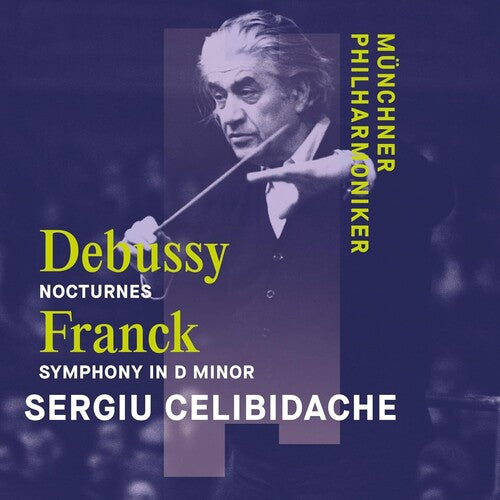 Munchner Philharmoniker - Franck: Symphony in D Minor, Debussy: Trois Nocturnes