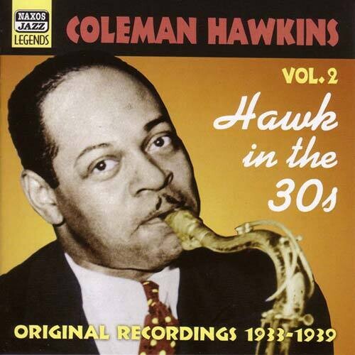Coleman Hawkins - Vol. 2-Hawk in the 30's