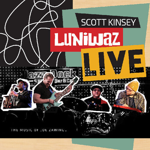 Scott Kinsey - Luniwaz - Live: The Music of Joe Zawinul