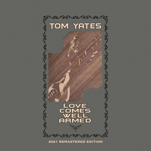 Tom Yates - Love Comes Well Armed (2021 Remaster)