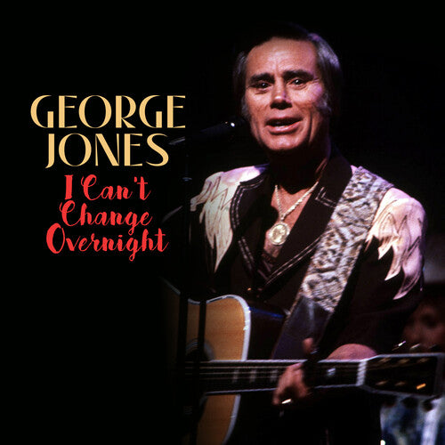 George Jones - I Can't Change Overnight