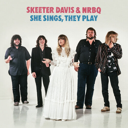 Skeeter Davis / Nrbq - She Sings, They Play