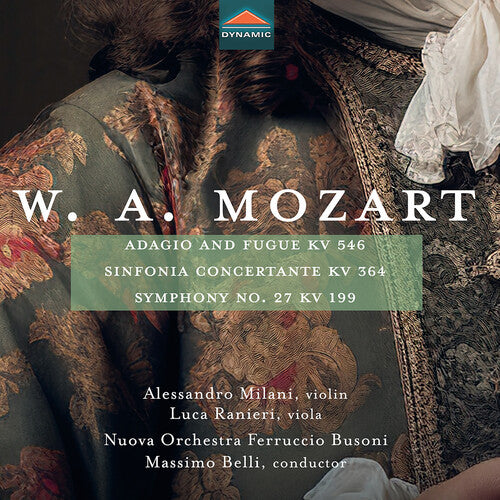 Mozart/ Milani - Mozart: Adagio & Fugue, KV 546; Sinfonia Concertante, KV 364; Symphony No. 27, KV 199