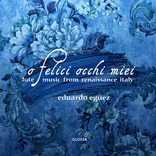 Arcadelt/ Eguez - O felici occhi miei - Lute Music from Renaissance Italy