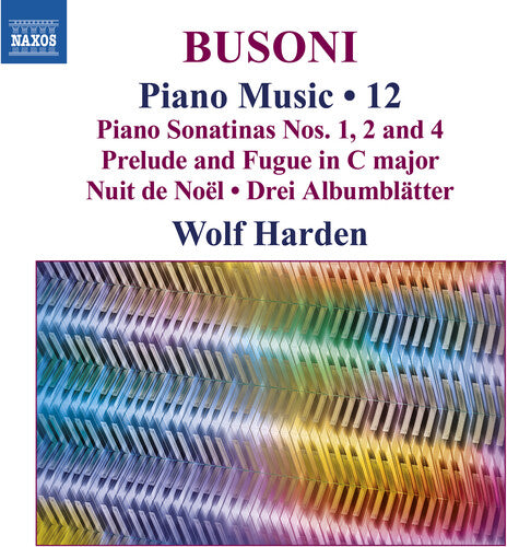Wolf Harden - Busoni: Piano Music, Vol. 12 Piano Sonatinas Nos. 1, 2 and 4 - Prelude and Fugue in C major
