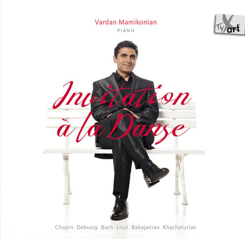 Bach/ Mamikonian - Chopin, Debussy, Bach, Liszt, Babajanian, Khachaturian: Invitation a la Danse