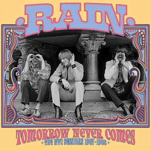Rain - Tomorrow Never Comes: The NYC Sessions 1967-1968