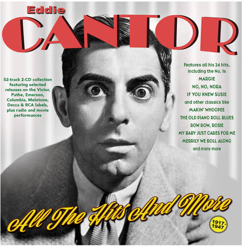 Eddie Cantor - All The Hits And More 1917-47