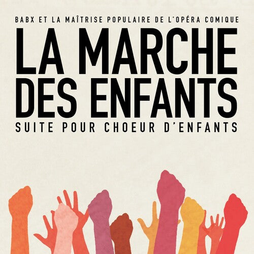 Babx & La Maitrise Populaire De L'Opera Comique - La Marche Des Enfants