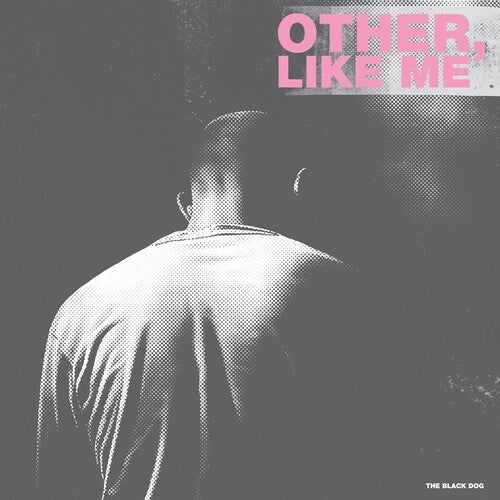 Black Dog - Other, Like Me
