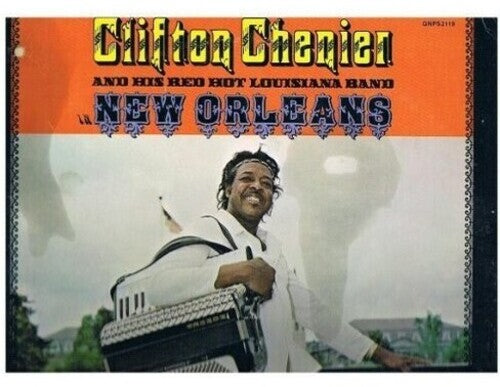 Cliften Chenier & His Red Hot Louisiana Band - New Orleans