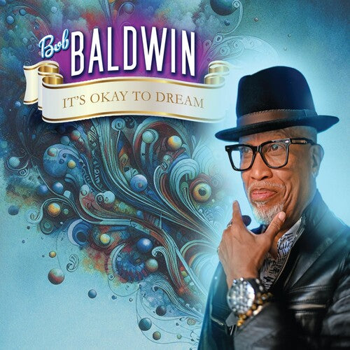 Bob Baldwin - It's Okay To Dream