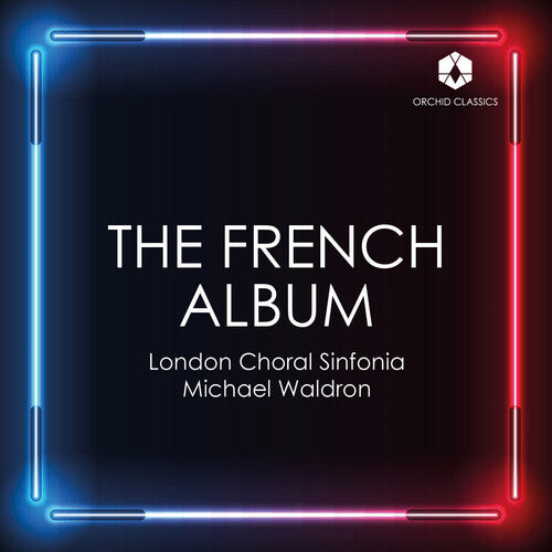 Dupre/ Faure/ London Choral Sinfonia - The French Album