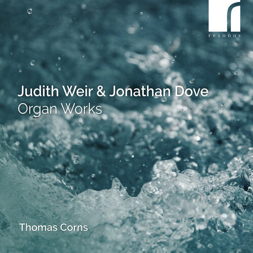 Dove/ Weir/ Corns - Weir & Dove: Organ Works