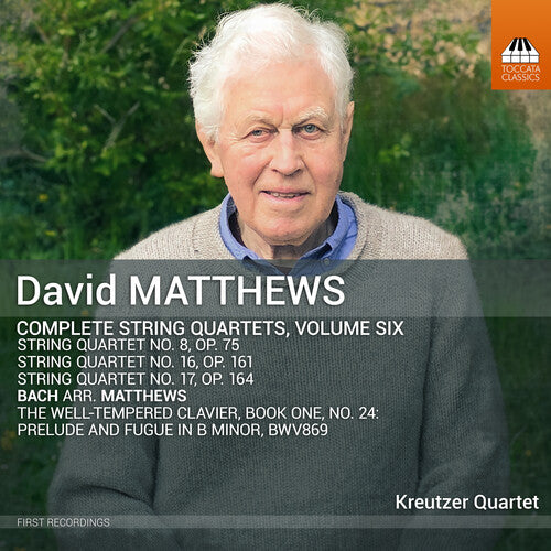 Kreutzer Quartet - Matthews: Complete String Quartets, Vol. 6
