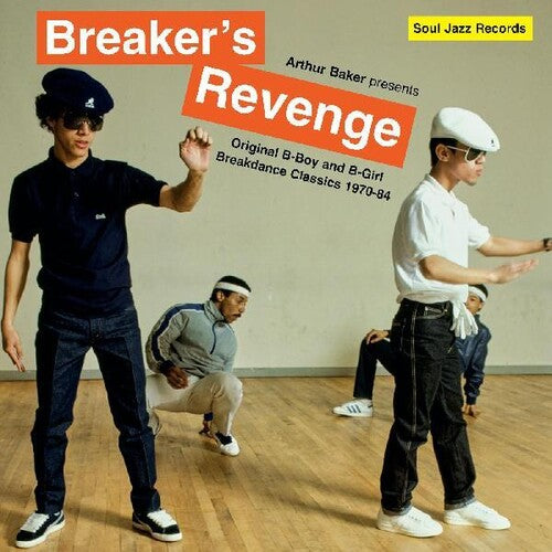 Arthur Baker - Arthur Baker Presents Breakers Revenge - Original B-Boy and B-Girl   Breakdance Classics 1970-84