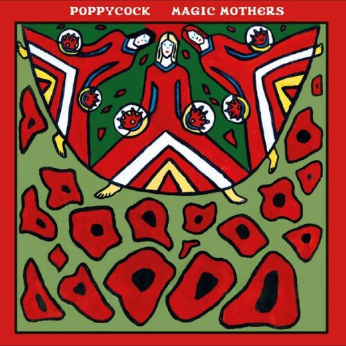 Poppycock - Magic Mothers