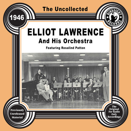 Elliot Lawrence & His Orchestra - The Uncollected: Elliot Lawrence and His Orchestra - 1946