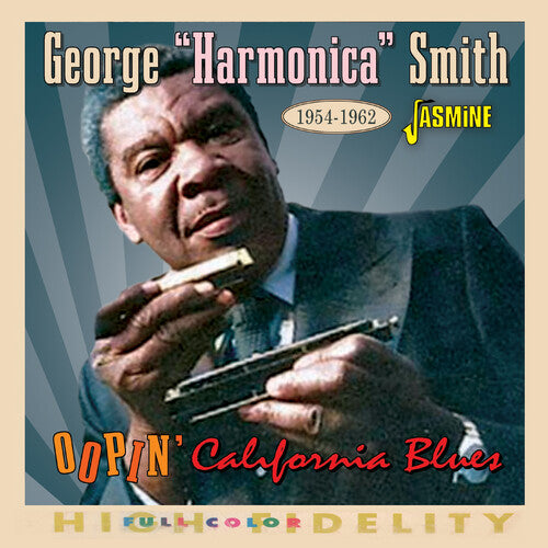 George Smith Harmonica - Oopin' California Blues 1954-1962