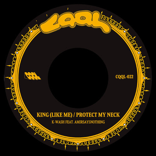 K-Wash/ Amirsaysnothing - King (Like Me) b/w Protect My Neck
