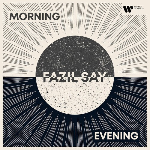 Fazil Say - Morning / Evening