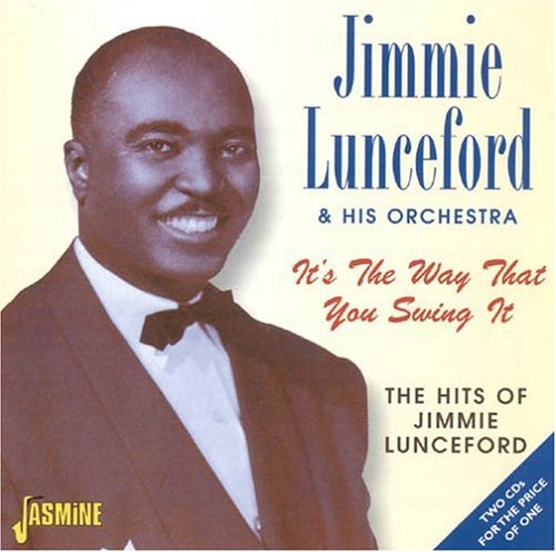Jimmie Lunceford & His Orchestra - It's The Way That You Swing It: The Hits Of Jimmie Lunceford