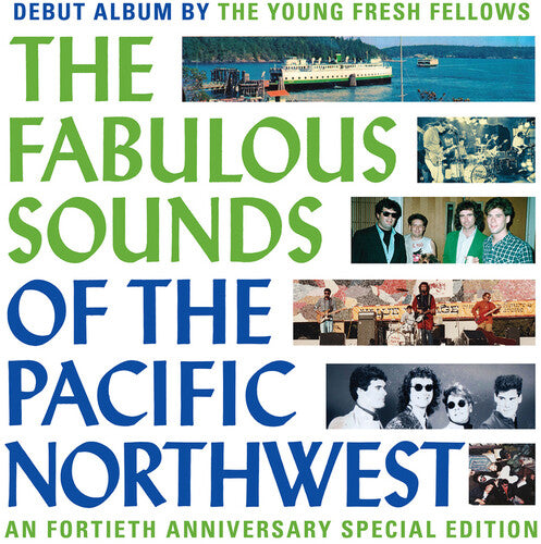 Young Fresh Fellows - Fabulous Sounds Of The Pacific Northwest (40th Anniversary Edition)