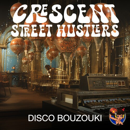 Crescent Street Hustlers - Disco Bouzouki