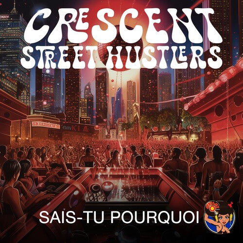 Crescent Street Hustlers - Sais-Tu Pourquoi
