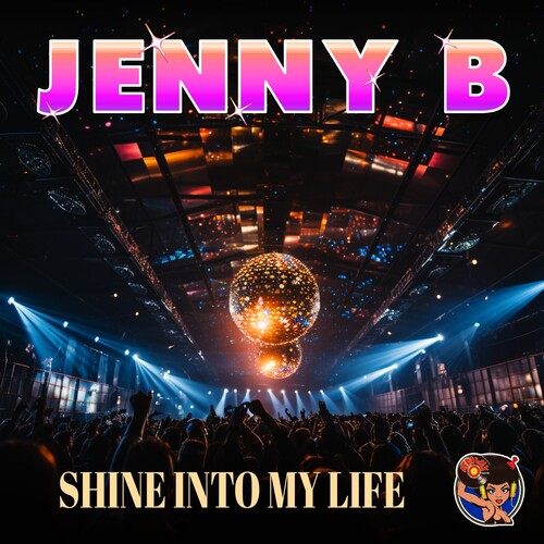 Jenny B - Shine Into My Life