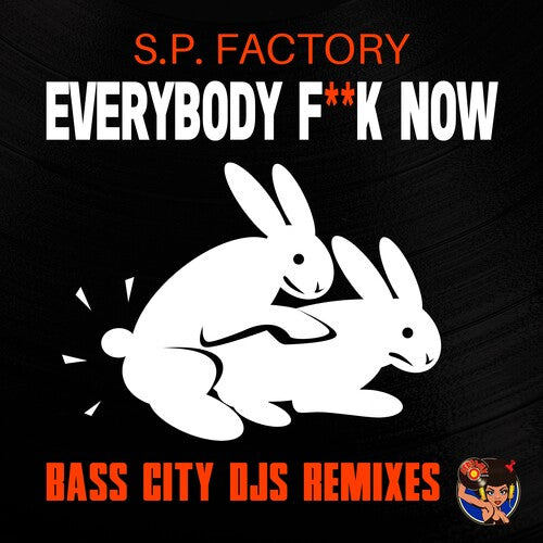 S.P. Factory - Everybody Fuck Now (Bass City DJs Remixes)
