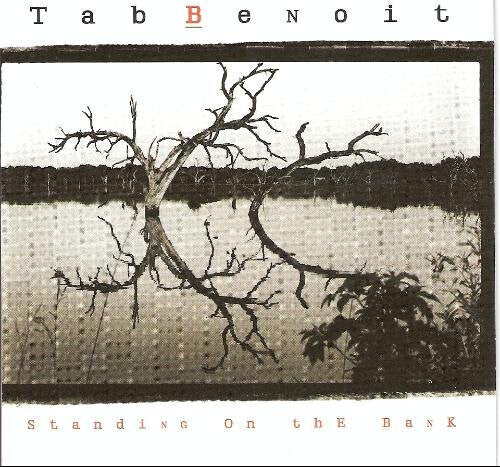 Tab Benoit - Standing on the Bank