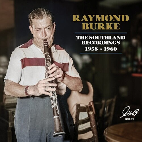 Raymond Burke - The Southland Recordings 1958/60
