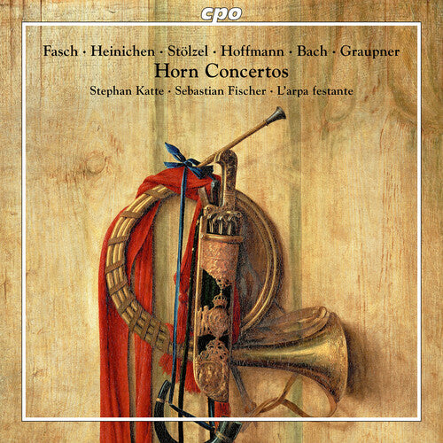 J.S. Bach / Fasch/ Stolzel/ Fischer - Horn Concertos