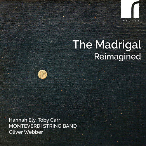 Caccini/ Malvezzi/ Ely/ Carr - Madrigal Reimagined