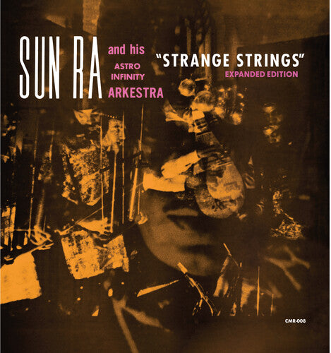 Sun Ra/ Astro Infinity Arkestra - Strange Strings (Expanded Edition)
