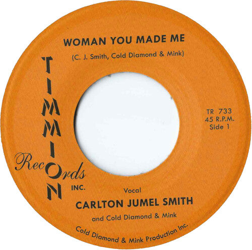 Carlton Smith Jumel/ Cold Diamond & Mink - Woman You Made Me/Woman You Made Me (Instrumental)