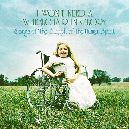 Won't Need a Wheelchair in Glory/ Various - I Won't Need A Wheelchair In Glory (Various Artists)