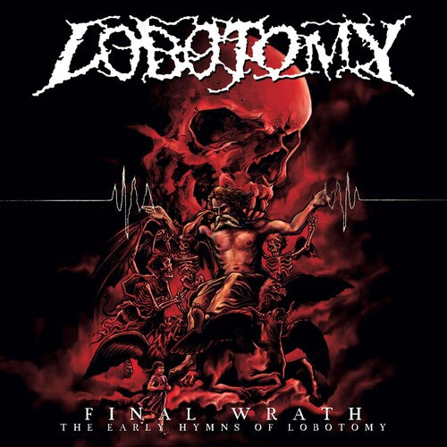 Lobotomy - Final Wrath Early Hymns Of Lobotomy