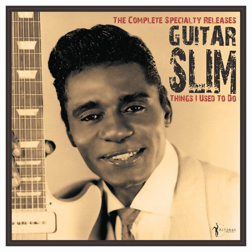 Guitar Slim - Things I Used To Do: The Complete Specialty Releases