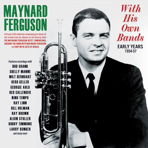 Maynard Ferguson - With His Own Bands: Early Years 1954-57