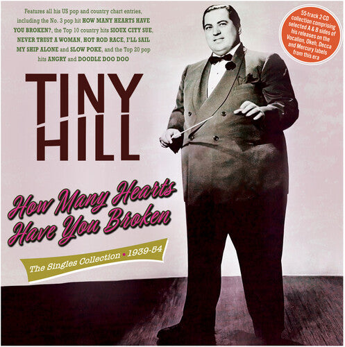 Tiny Hill - How Many Hearts Have You Broken: The Singles Collection 1939-54