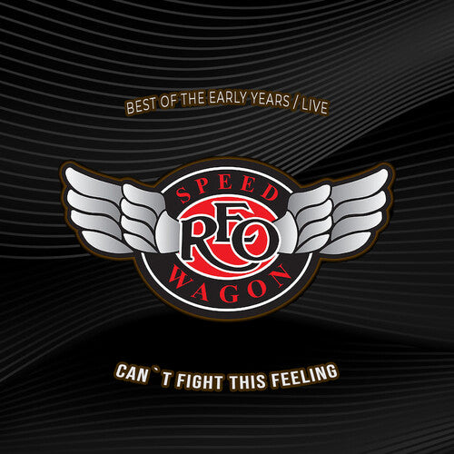 REO Speedwagon - Cant Fight This Feeling: Best Of The Early Years