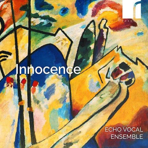 Rattan/ Ravel/ Echo Vocal Ensemble - Innocence