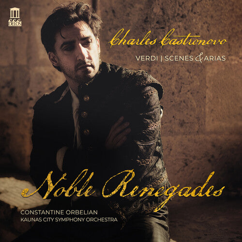 Verdi/ Castronovo/ Kaunas City Symphony Orch - Verdi: Scenes & Arias - Noble Renegades