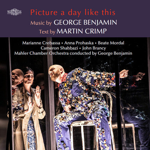 Benjamin/ Crimp - Benjamin: Picture a day like this - an opera in seven scenes