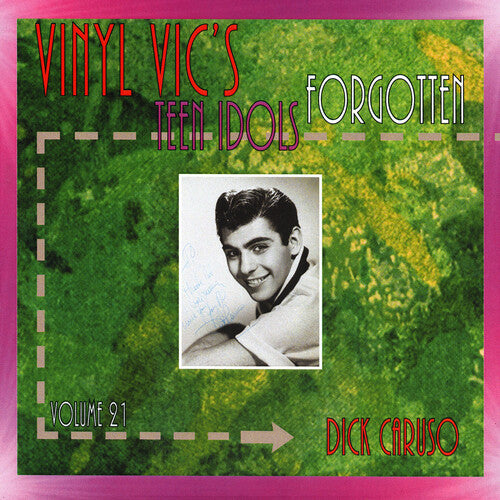Dick Caruso - Vinyl Vic's Forgotten Teen Idols, Vol. 21