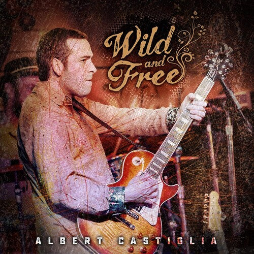 Albert Castiglia - Wild And Free: Live From The Funky Biscuit